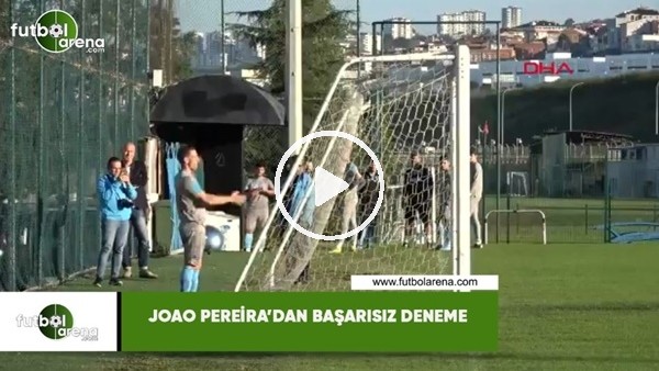  Joao Pereira'dan başarısız deneme