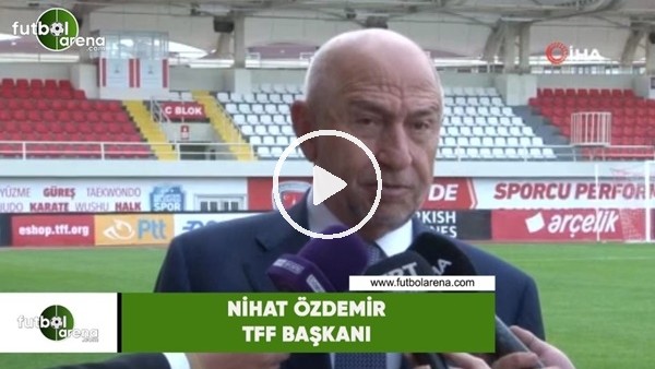 Nihat Özdemir: "Arnavutluk ile önemli bir maça çıkacağız"