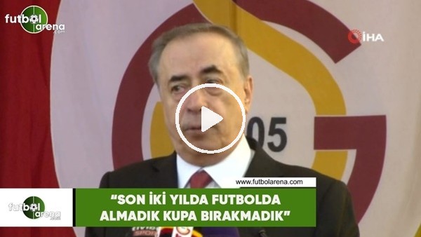 Mustafa Cengiz: "Son iki yılda futbolda almadık kupa bırakmadık"