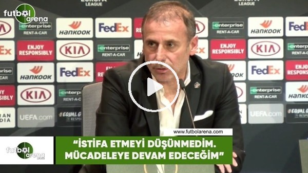 Abdullah Avcı: "İstifa etmeyi düşünmedim, mücadeleye devam edeceğim"