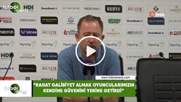 Sergen Yalçın: "Rahat galibiyet almak oyuncularımızın kendine güvenini yerine getirdi"