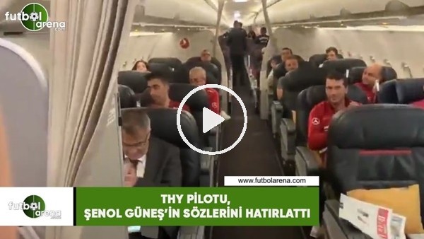 THY Pilotu, Şenol Güneş'in sözlerini hatırlattı
