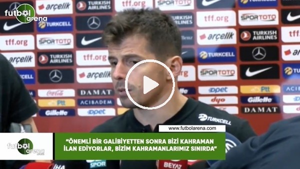 Emre Belözoğlu: "Önemli bir galibiyetten sonra bizi kahraman ilan ediyorlar, bizim kahramanlarımız sınırda"