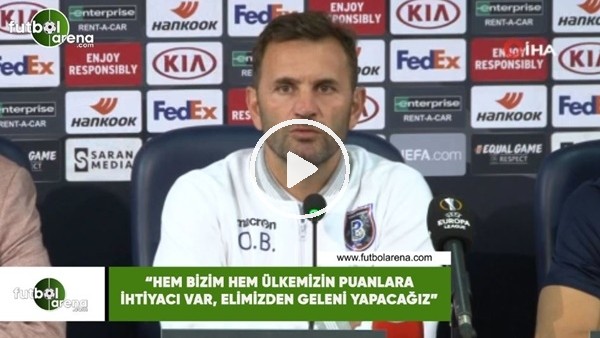 Okan Buruk: "Hem bizim hem ülkemizin puanlara ihtiyacı var, elimizden geleni yapacağız"