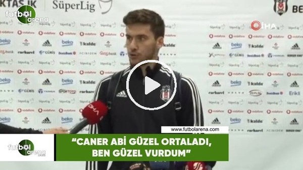 Umut Nayir: "Caner abi güzel ortaladı, ben güzel vurdum"