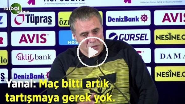 Ersun Yanal'dan hakem sorusuna: "Maç bitti artık tartışmaya gerek yok"