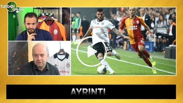 Çağdaş Sevinç, Beşiktaş - Galatasaray derbisinde maçın adamını seçti