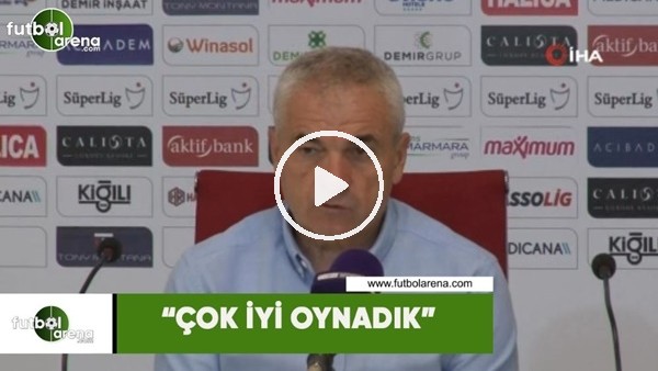 Rıza Çalımbay: "Çok iyi oynadık"