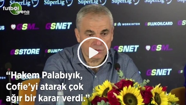 Rıza Çalımbay: "Hakem Ali Palabıyık, Cofie'yi atarak çok ağır bir karar verdi"