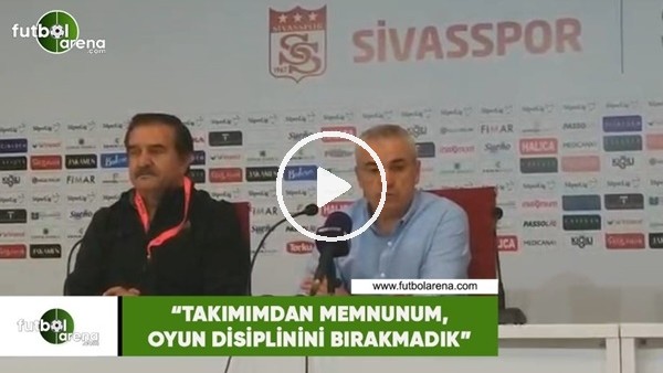 Rıza Çalımbay: "Takımımdan memnunum, oyun disiplinini bırakmadık"