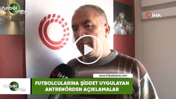 Futbolcularını tokatlayan antrenörden açıklamalar