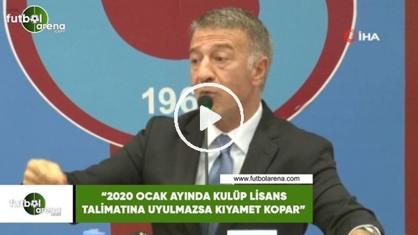 Ahmet Ağaoğlu: "2020 Ocak ayında lisans talimatına uyulmazsa kıyamet kopar"