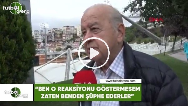 Selim Soydan: "Ben o reaksiyonu göstermesem zaten benden şüphe ederler"