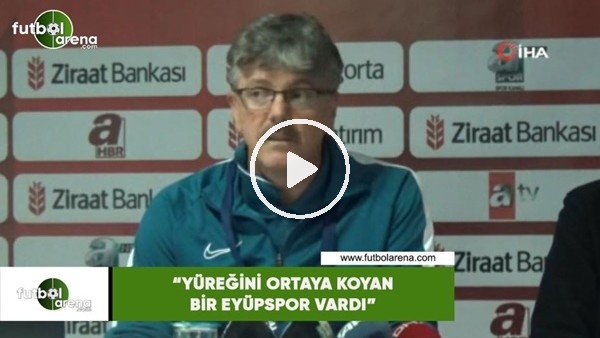 Bilal Şar: "Yüreğini ortaya koyan bir Eyüpspor vardı"