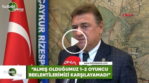 Hasan Kartal: "Almış olduğumuz 1-2 oyuncu beklentilerimizi karşılayamadı."