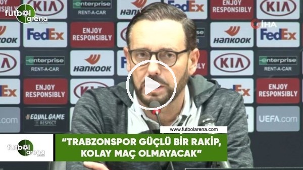 Jose Bordalas: "Trabzonspor güçlü bir rakip, kolay maç olmayacak"