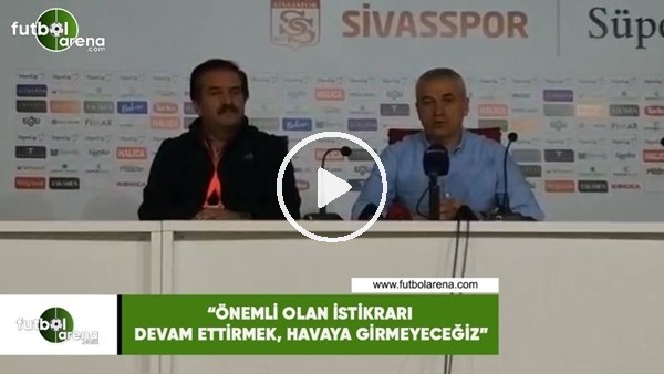 Rıza Çalımbay: "Önemli olan istikrarı devam ettirmek, havaya girmeyeceğiz"
