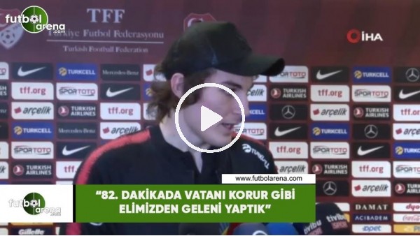 Çağlar Söyüncü: "82. dakikada vatanı korur gibi elimizden geleni yaptık"