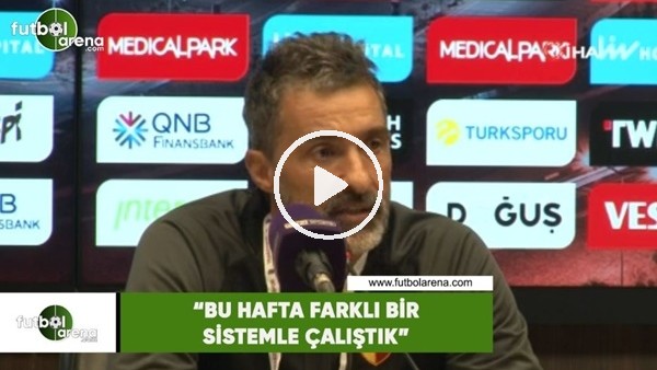 Suat Arıcan: "Bu hafta farklı bir sistemle çalıştık"