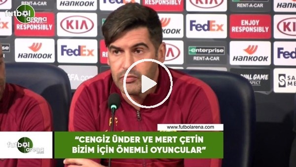 Fonseca: "Cengiz Ünder ve Mert Çetin bizim için önemli oyuncular"