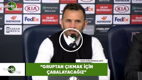 Okan Buruk: "Gruptan çıkmak için çabalayacağız"