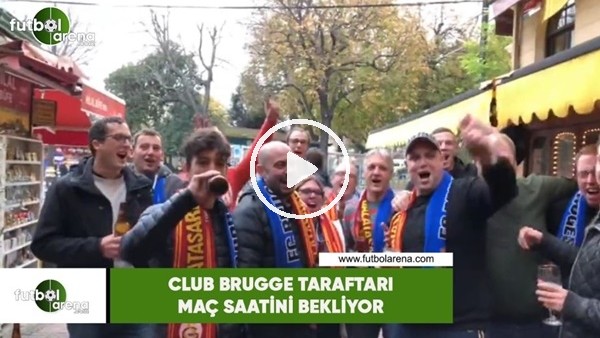 Club Brugge taraftarı maç saatini bekliyor