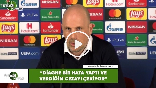 Philippe Clement: "Diagne bir hata yaptı ve verdiğim cezayı çekiyor"