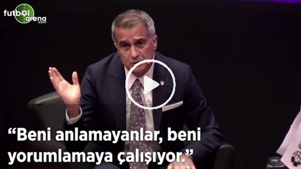 Şenol Güneş: "Beni anlamayanlar, beni yorumlamaya çalışıyor"