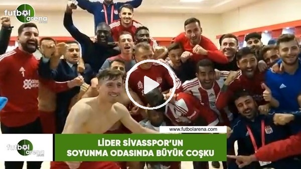 Lider Sivasspor'un soyunma odasında büyük coşku