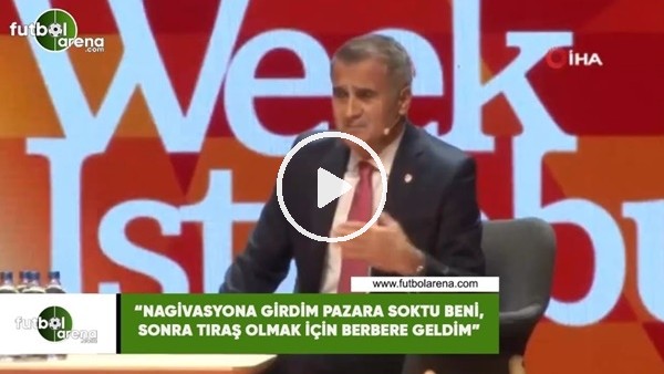 Şenol Güneş: "Navigasyona girdim pazara soktu beni, sonra tıraş olmak için berbere geldim"