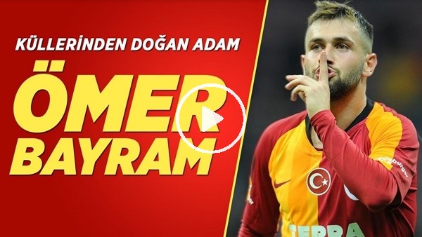 Küllerinden Doğan Adam: Ömer Bayram