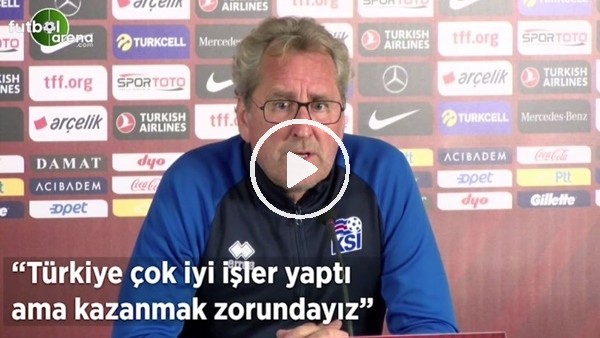 Hamren: "Türkiye çok iyi işler yaptı ama kazanmak zorundayız"
