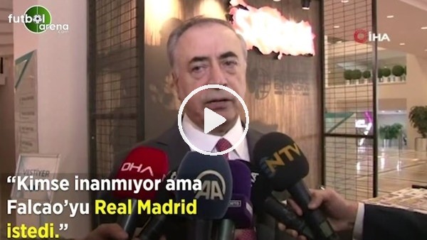Mustafa Cengiz: "Kimse inanmıyor ama Falcao'yu Real Madrid istedi"