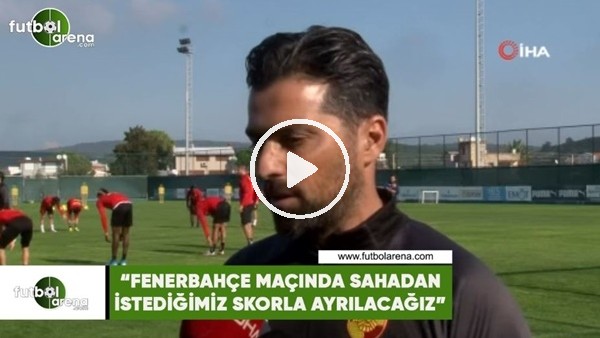 İlhan Palut: "Fenerbahçe maçında sahadan istediğimiz skorla ayrılacağız"