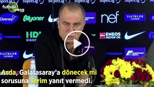 Fatih Terim, "Arda, Galatasaray'a dönecek mi?" sorusuna yanıt vermedi