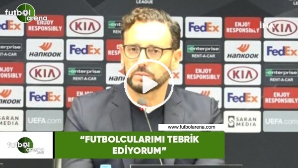 Jose Bordalas: "Futbolcularımı tebrik ediyorum"