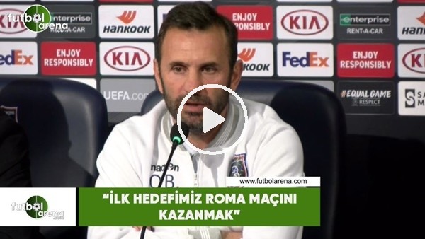 Okan Buruk: "İlk hedefimiz Roma maçını kazanmak"