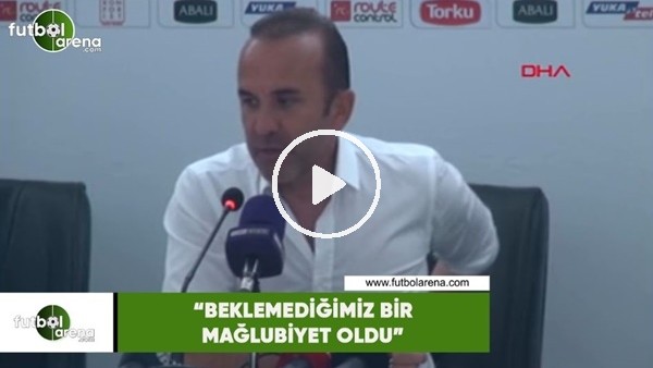 Mehmet Özdilek: "Beklemediğimiz bir mağlubiyet oldu"