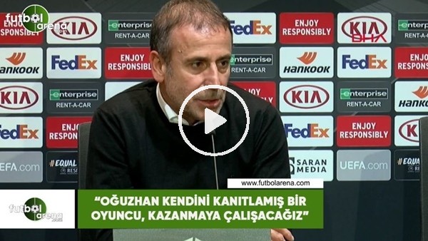 Abdullah Avcı: "Oğuzhan kendini kanıtlamış bir futbolcu, kazanmaya çalışacağız"