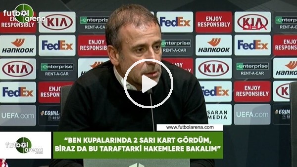 Abdullah Avcı: "Ben Avrupa kupalarında 2 sarı kart gördüm. Biraz da bu taraftaki hakemlere bakalım"