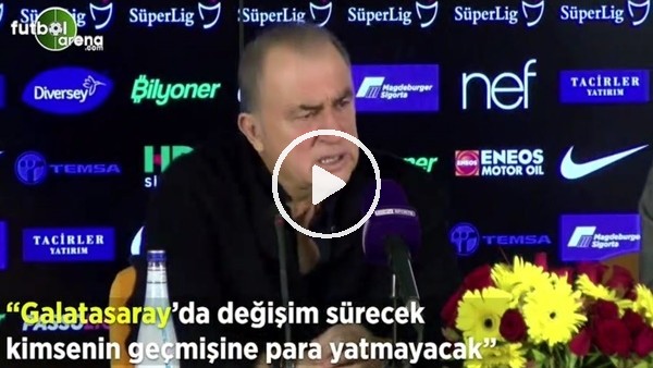 Fatih Terim: "Galatasaray'da değişim sürecek kimsenin geçmişine para yatmayacak"