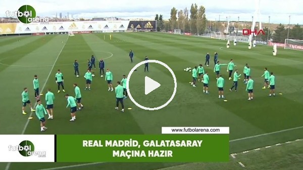 Real Madrid, Galatasaray maçına hazır