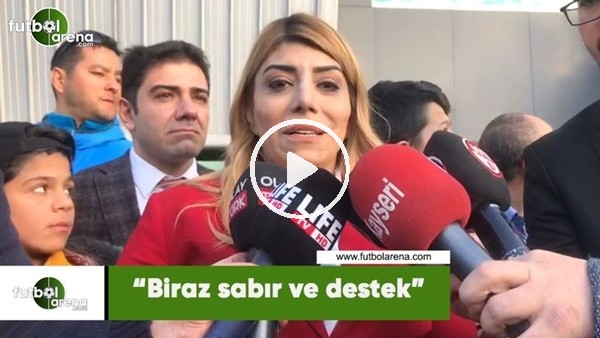Berna Gözbaşı: "Biraz sabır ve destek"
