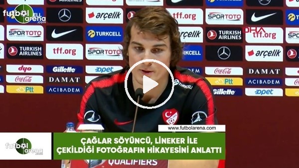 Çağlar Söyüncü, Lineker ile çekildiği fotoğrafın hikayesini anlattı
