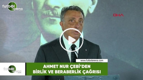 Ahmet Nur Çebi'den birlik ve beraberlik çağrısı