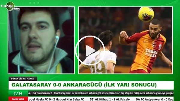 Galatasaray - Ankaragücü maçının ilk yarısından notlar
