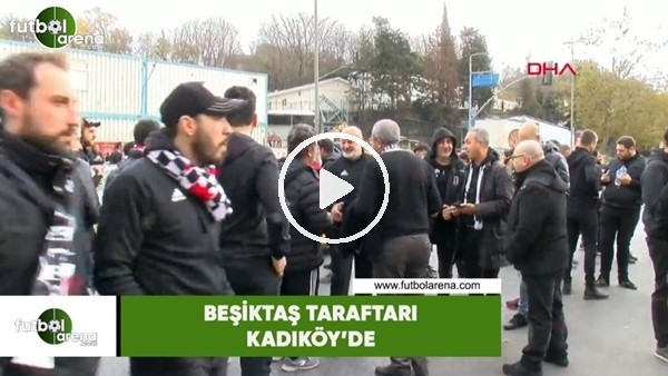 Beşiktaş taraftarı Kadıköy'de