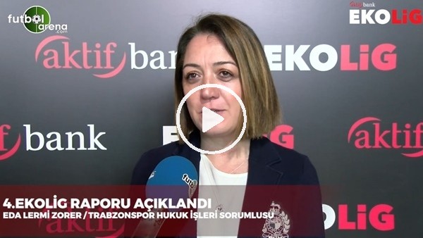 Eda Lermi Zorer, EkoLig raporunu yorumladı