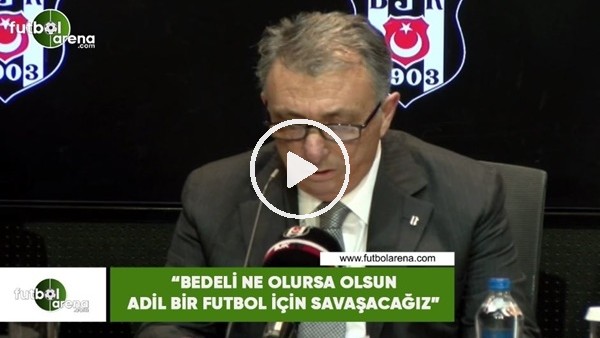 Ahmet Nur Çebi: "Bedeli ne olursa olsun adil bir futbol için savaşacağız"