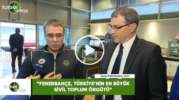 Ersun Yanal: "Fenerbahçe, Türkiye'nin en büyük sivil toplum örgütü"
